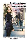 MANGA/MON FILS SEMBLE - MON FILS SEMBLE AVOIR ETE REINCARNE DANS UN AUTRE MONDE T01