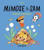 Mimose Et Sam, Tome 03 - Mission Hibernation