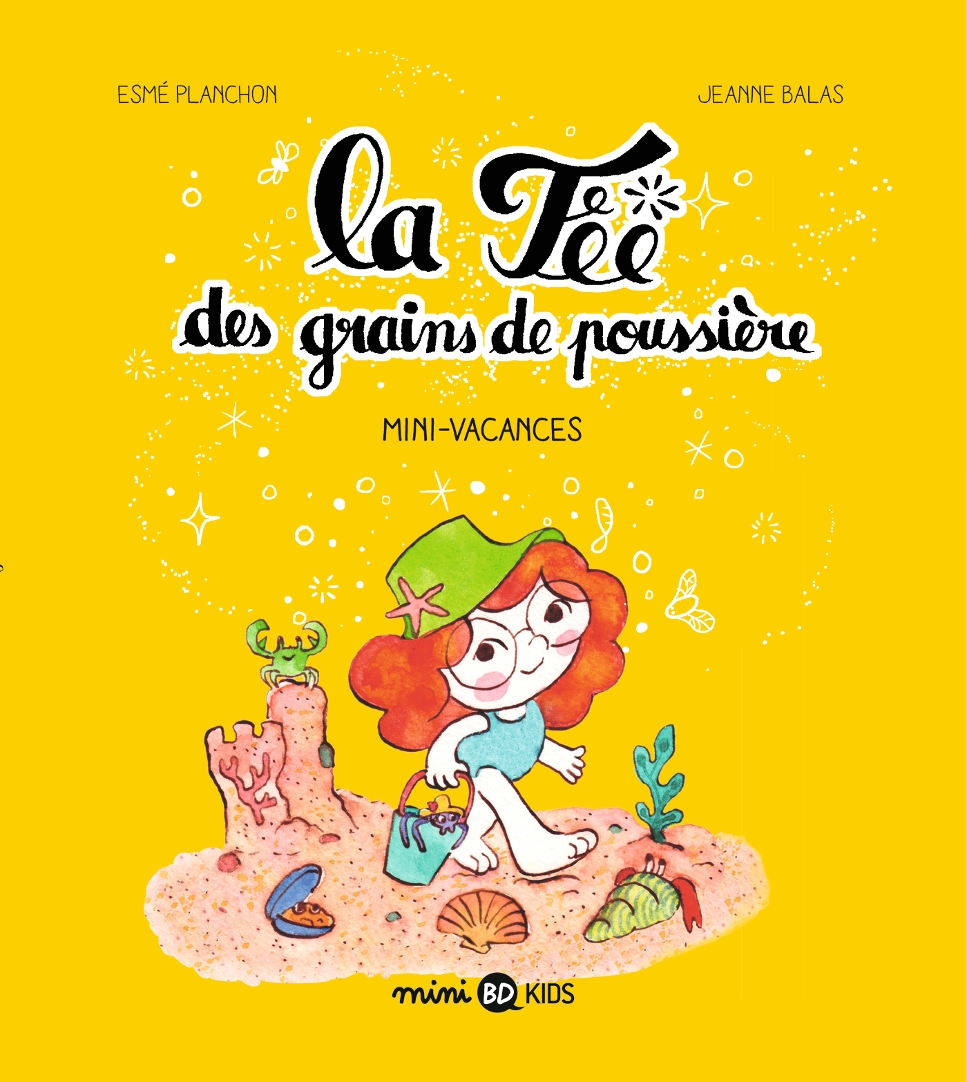 LA FEE DES GRAINS DE POUSSIERE, TOME 02 - LA FEE DES GRAINS DE POUSSIERE T2 MINI VACANCES