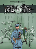 LE PETIT THEATRE DES OPERATIONS - TOME 03 - FAITS D'ARMES INCROYABLES MAIS BIEN REELS...