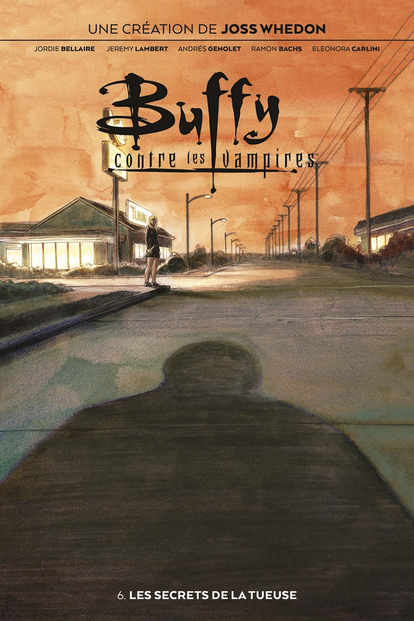 BUFFY CONTRE LES VAMPIRES T06 : LES SECRETS DE LA TUEUSE
