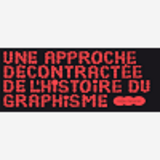 Une Approche Decontractee De L'Histoire Du Graphisme