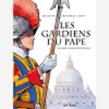 Les Gardiens Du Pape - La Garde Suisse Pontificale