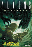 Brian Wood - Aliensa : Defiance, Volume 1