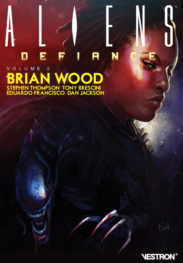 T02 - Brian Wood - Aliensa : Defiance, Volume 2