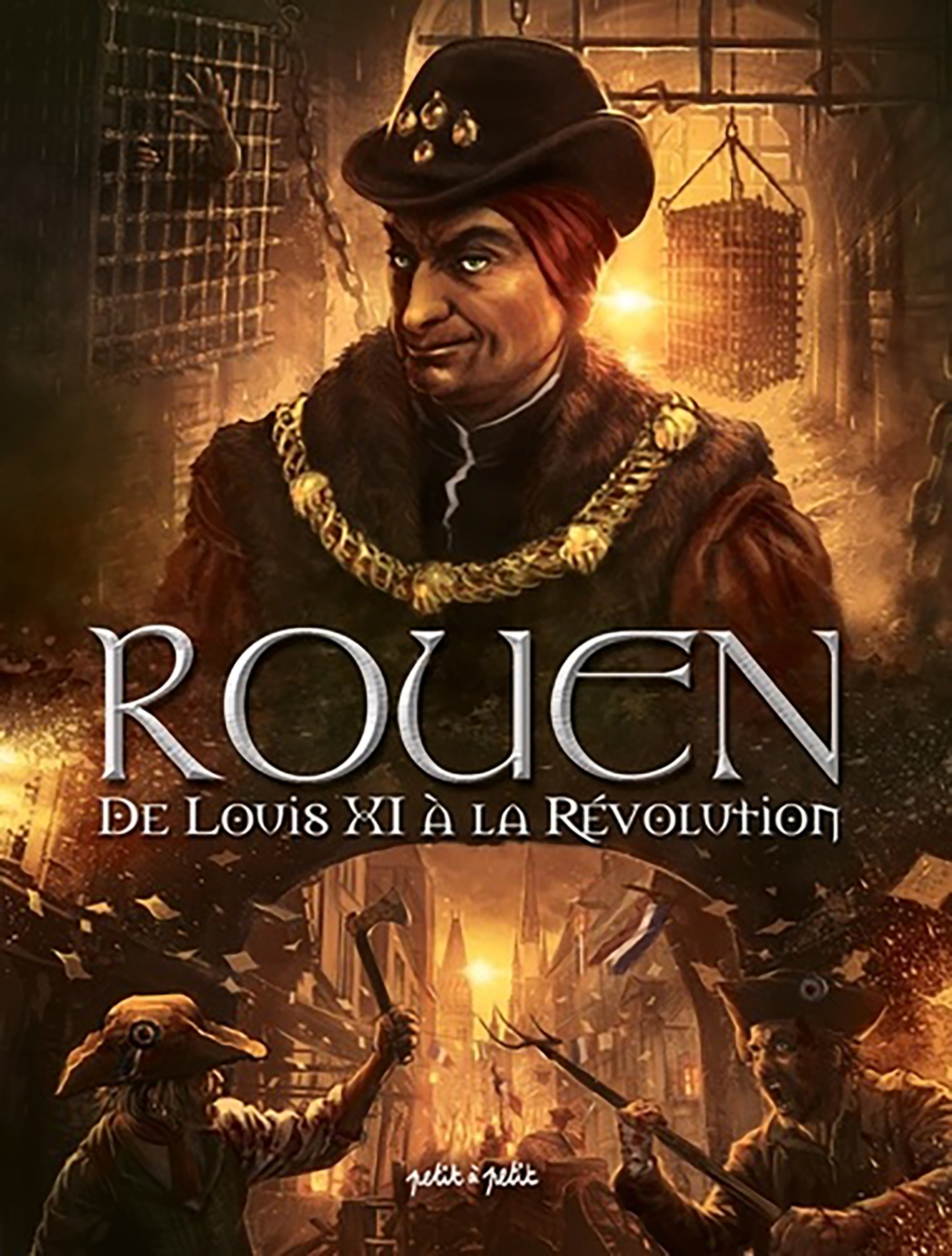 Rouen En Bd - Tome 3 - De Louis Xi A La Revolution