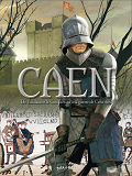 Caen En Bd - Tome 1 - De Guillaume Le Conquerant A La Guerre De Cent Ans
