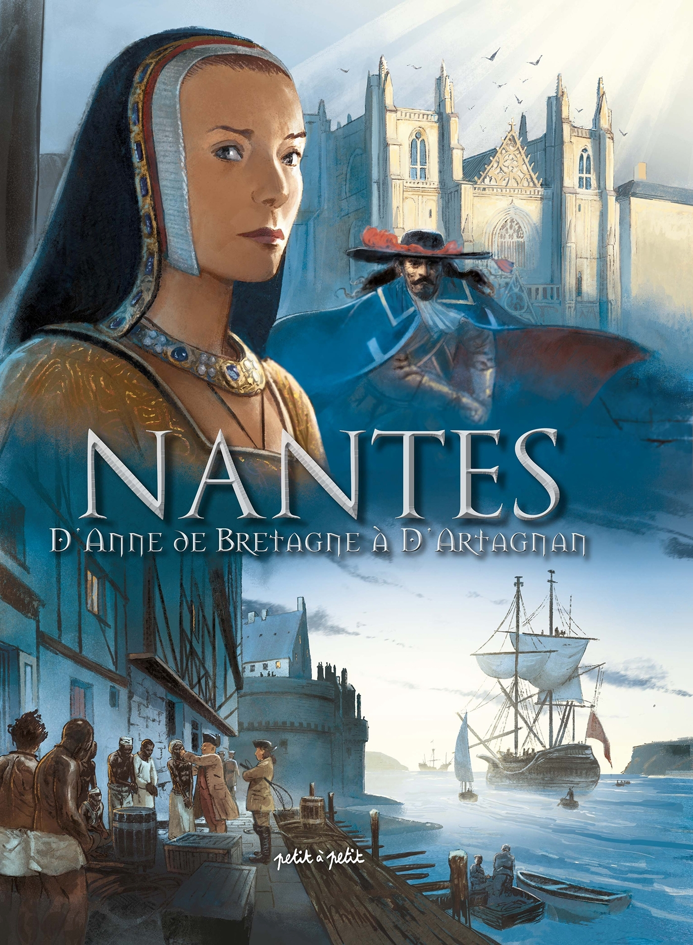 Nantes En Bd - Tome 2 - D'Anne De Bretagne A D'Artagnan