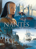 Nantes En Bd - Tome 2 - D'Anne De Bretagne A D'Artagnan