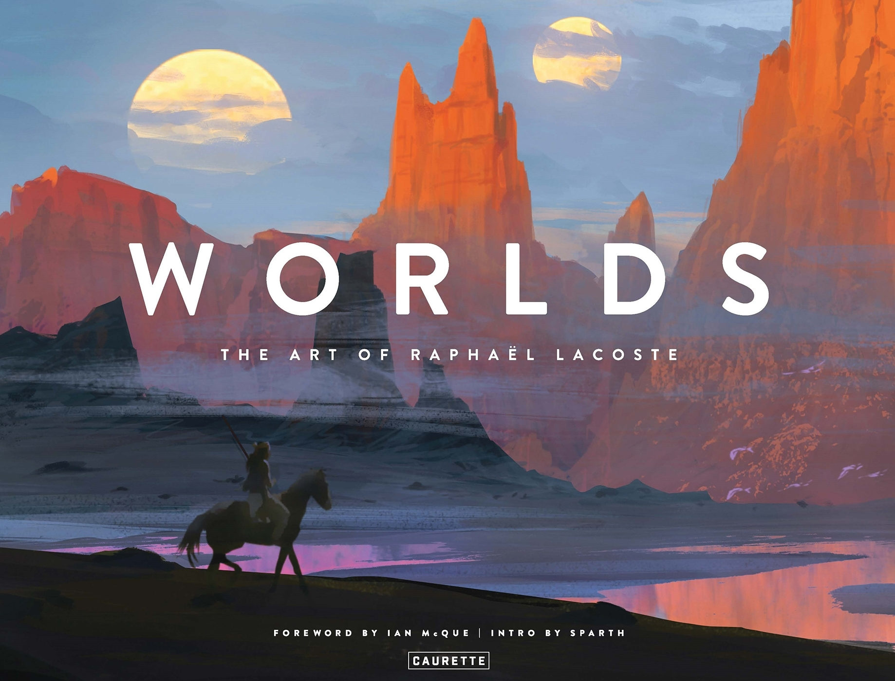 Worlds - The Art Of Raphael Lacoste