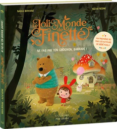 LE JOLI MONDE DE FINETTE - TOME 1 - NE FAIS PAS TON GROGNON, BARNABE !